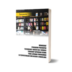 Pengaruh Penerapan Technology-Based Self-Service Terhadap Kepuasan Siswa pada Layanan Peminjaman di Perpustakaan SMA Negeri 5 Magelang