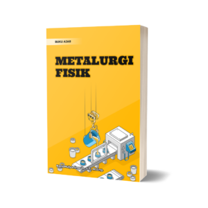 Buku Ajar Metalurgi Fisik
