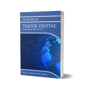 Praktikum Teknik Digital Menggunakan Multisim 12.0
