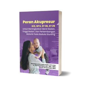 Peran Akupresur Ki3, SP 6, ST 36 Dan ST 25 Untuk Meningkatkan Berat Badan, Tinggi Badan Serta Perkembangan Motorik Pada Baduta Stunting