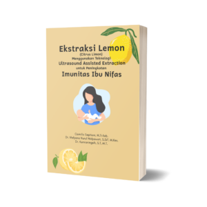 Ekstraksi Lemon (Citrus Limon) Menggunakan Teknologi Ultrasound Assisted Extraction Untuk Peningkatan Imunitas Ibu Nifas