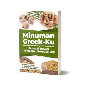 Minuman Greek-Ku (Kombinasi Biji Fenugreek dan Kurma) Sebagai Inovasi Peningkat Produksi ASI