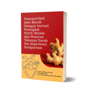 Nanopartikel Jahe Merah Sebagai Inovasi Peningkat Nitrit Oksida dan Penurun Tekanan Darah Ibu Hipertensi Postpartum