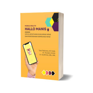 Mobile Health Hallo Manis, Upaya Kepatuhan Kunjungan dan Pencegahan Kejadian Komplikasi Nifas