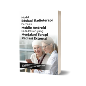 Model Edukasi Radioterapi Berbasis Mobile Android Pada Pasien Yang Menjalani Terapi Radiasi Eksternal