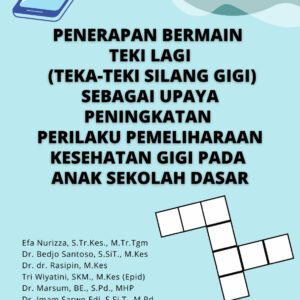 Penerapan Bermain TEKI LAGI (Teka-Teki Silang Gigi) Sebagai Upaya Peningkatan Perilaku Pemeliharaan Kesehatan Gigi Pada Anak Sekolah Dasar