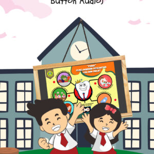 Pemeliharaan Kesehatan Gigi Pada Anak Sekolah dengan PODIO (Poster Pop Up Touchless Button Audio)