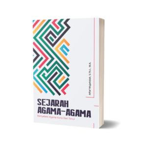 Sejarah Agama-Agama : Menyelami Agama Kuno dari Timur