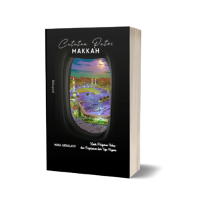 Catatan Putri Makkah: Kisah pelajaran hidup dan perjalanan dari tiga negara