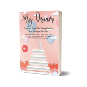 My Dream [Jilid 1]: Perjuangan meraih cita. Melangitkan doa. Demi menggapai rida-Nya