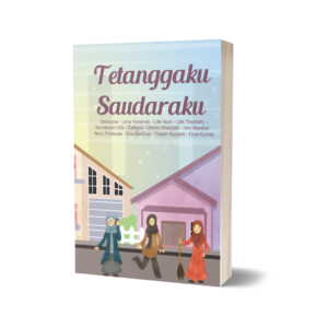 Tetanggaku Saudaraku : Kisah Kebaikan Tetangga yang Layak Diabadikan