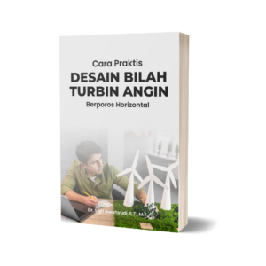 Cara Praktis Desain Bilah Turbin Angin Berporos Horizontal