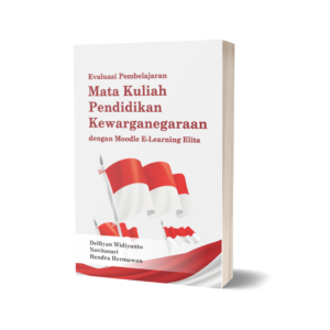 Evaluasi Pembelajaran Mata Kuliah Pendidikan Kewarganegaraan dengan Moodle E-Learning Elita