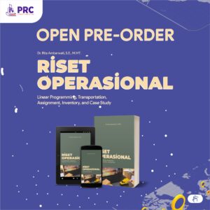 Riset Operasional : Linear Programming, Transportation, Assignment, Inventory, and Case Study